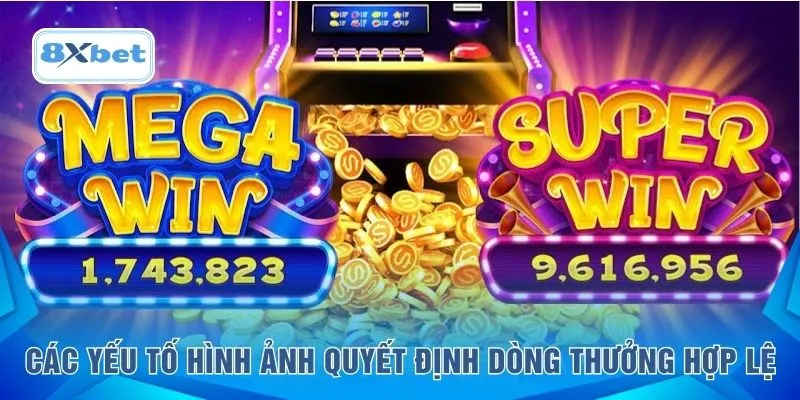 Các yếu tố hình ảnh quyết định dòng thưởng hợp lệ