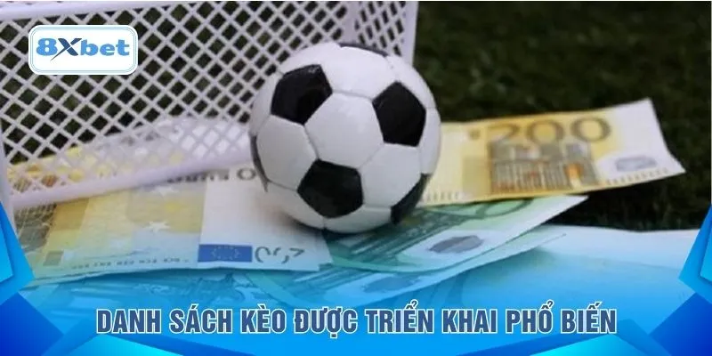 Danh sách kèo được triển khai phổ biến