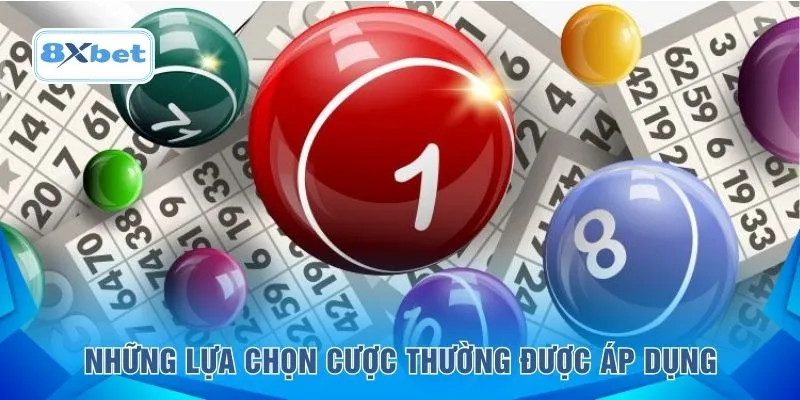 Những lựa chọn cược thường được áp dụng