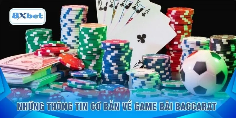 Những thông tin cơ bản về game bài Baccarat